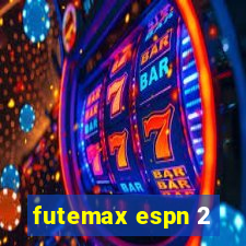 futemax espn 2